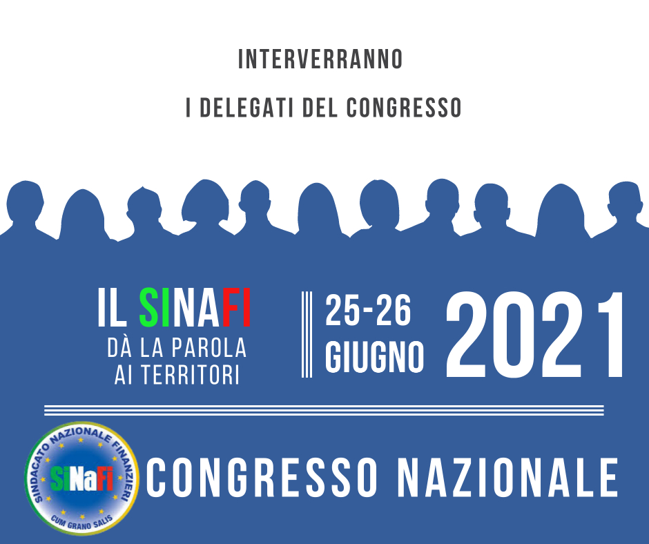 Congresso Nazionale SINAFI. “Dalla lungimiranza di un circoscritto gruppo di finanzieri è nata una grande realtà associativa per un’altrettanta grande prospettiva sindacale”.